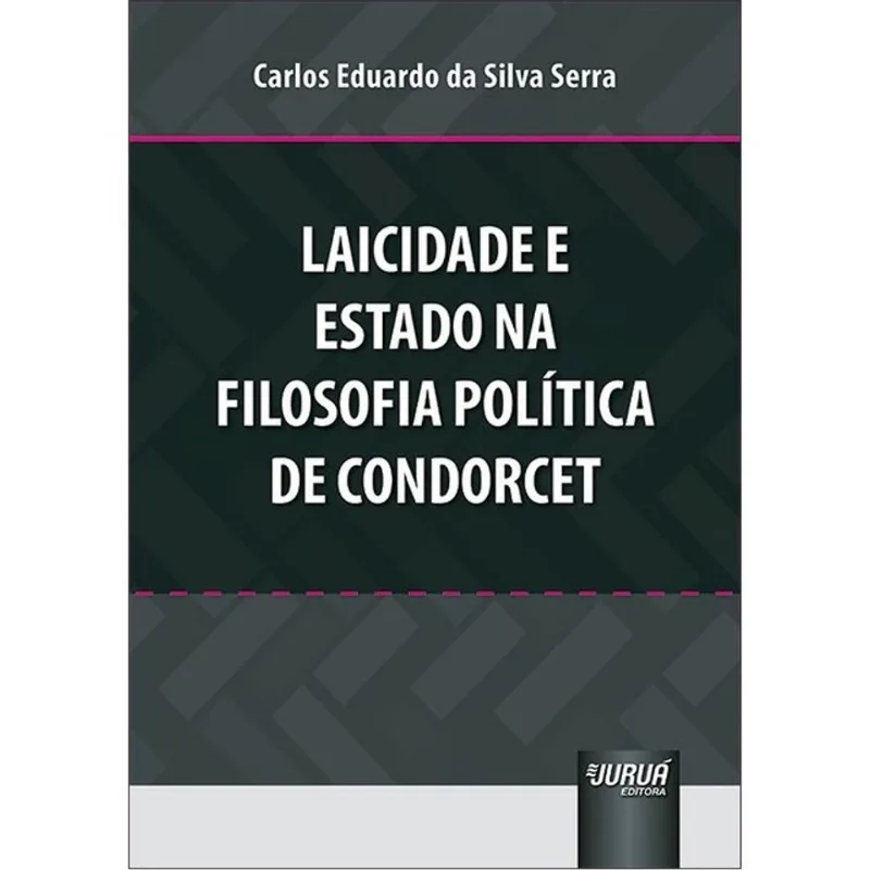 LAICIDADE E ESTADO NA FILOSOFIA POLÍTICA DE CONDORCET - 2024