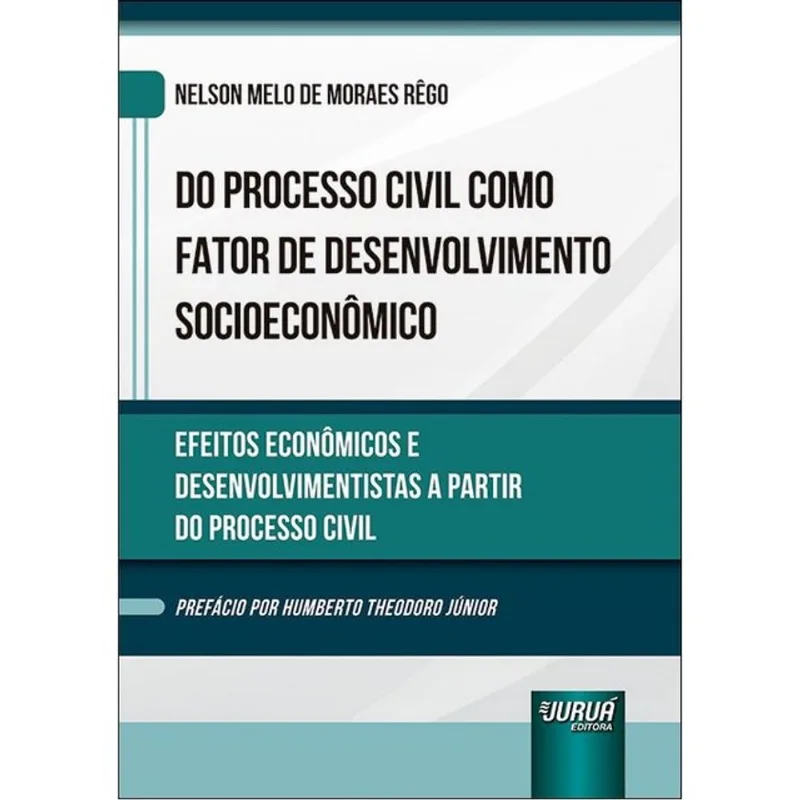DO PROCESSO CIVIL COMO FATOR DE DESENVOLVIMENTO SOCIOECONÔMICO - 2024