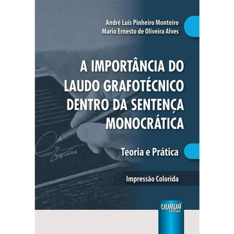 A IMPORTÂNCIA DO LAUDO GRAFOTÉCNICO DENTRO DA SENTENÇA MONOCRÁTICA - 2025
