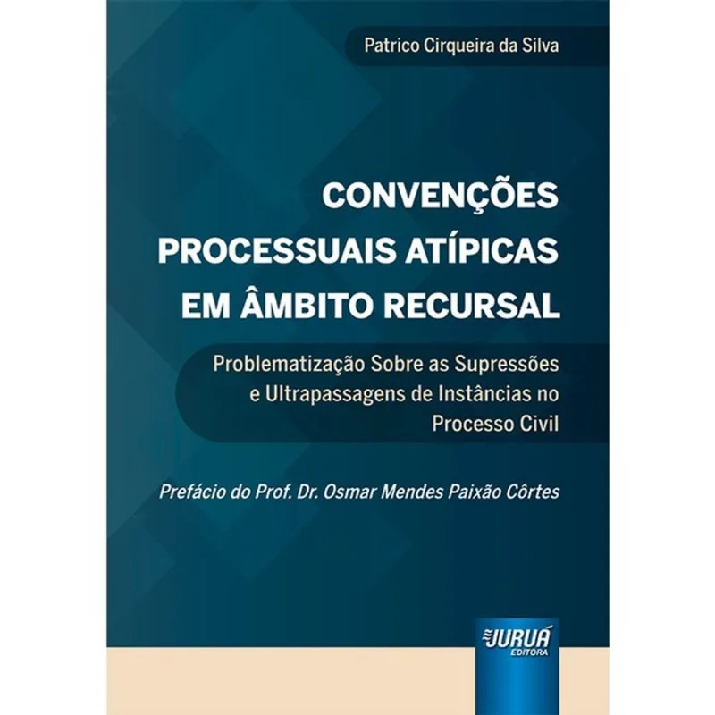 CONVENÇÕES PROCESSUAIS ATÍPICAS EM ÂMBITO RECURSAL - 2025