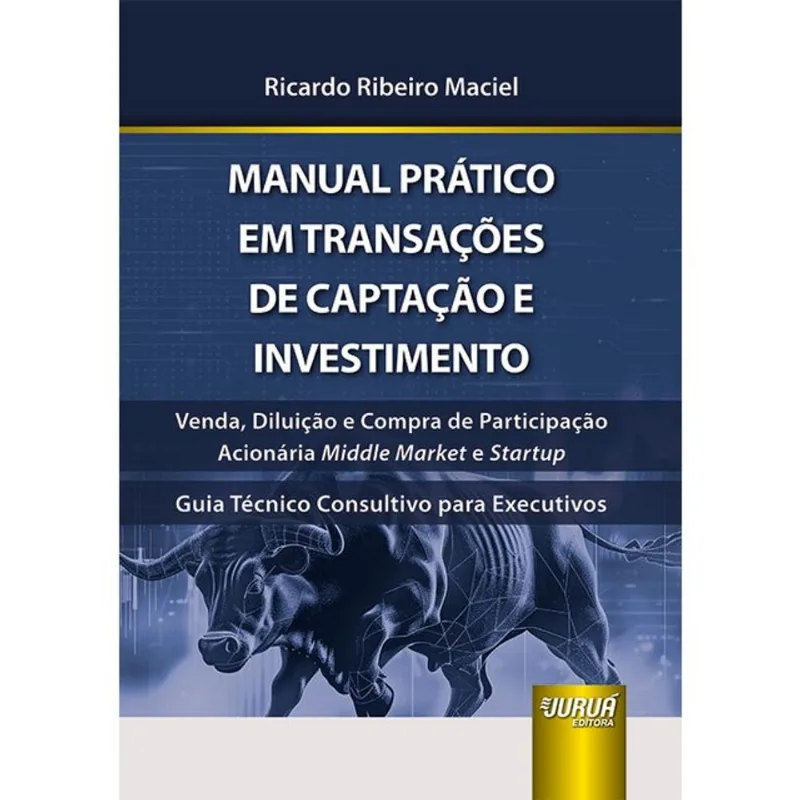 MANUAL PRÁTICO EM TRANSAÇÕES DE CAPTAÇÃO E INVESTIMENTO