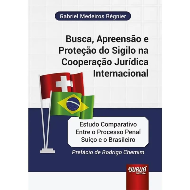 BUSCA, APREENSÃO E PROTEÇÃO DO SIGILO NA COOPERAÇÃO JURÍDICA INTERNACIONAL - 2025