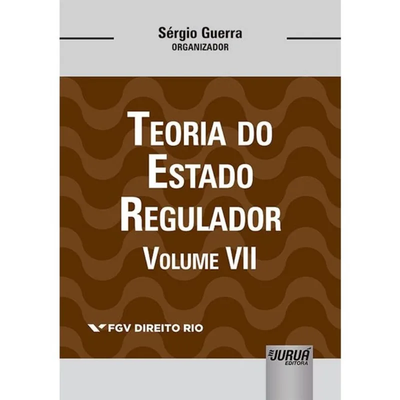 TEORIA DO ESTADO REGULADOR - 2025 - VOL. 7