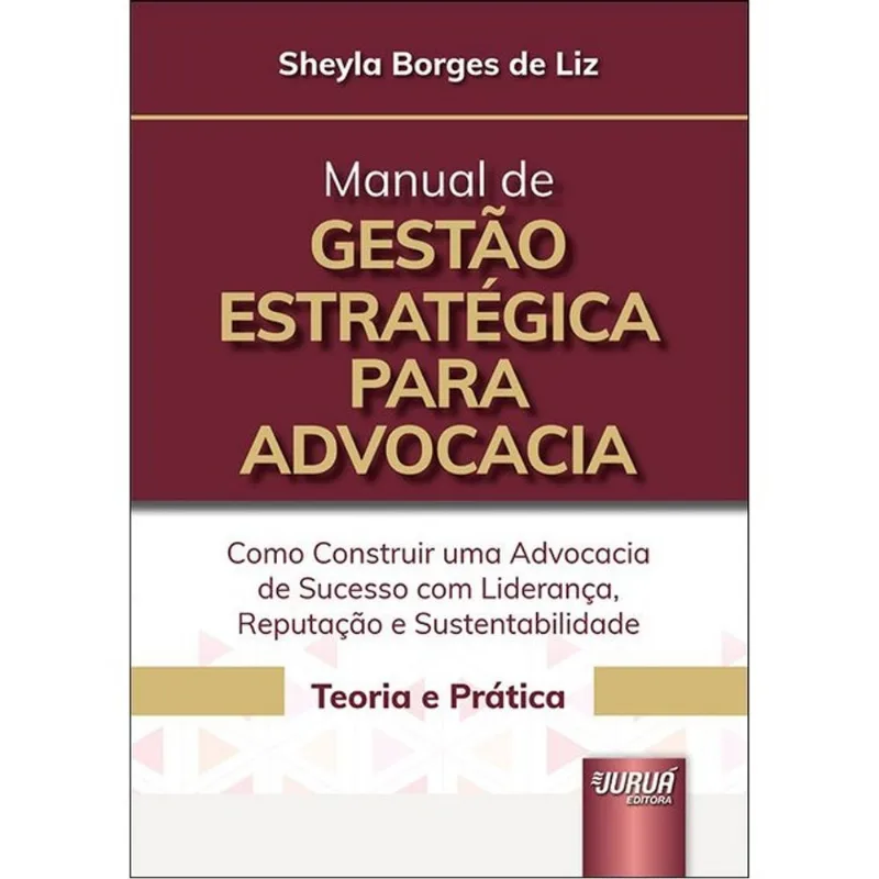 MANUAL DE GESTÃO ESTRATÉGICA PARA ADVOCACIA - 2025