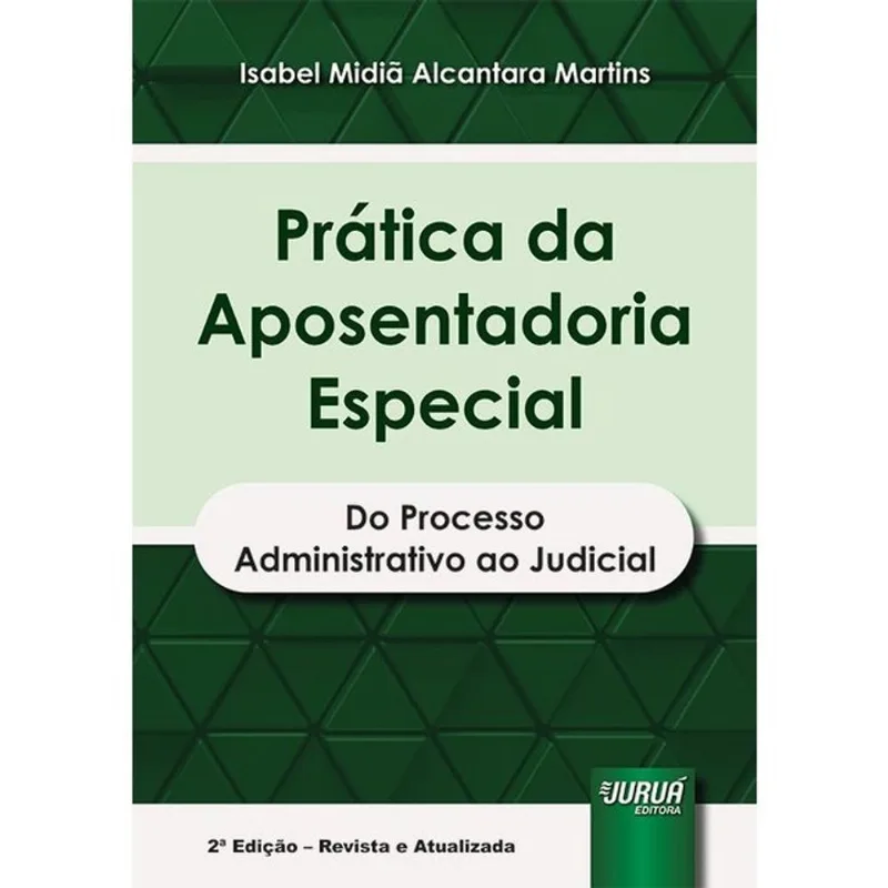 PRÁTICA DA APOSENTADORIA ESPECIAL - 2025