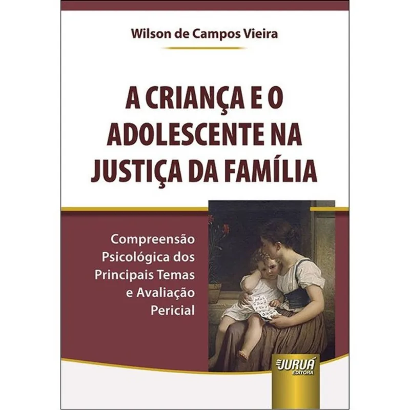 A CRIANÇA E O ADOLESCENTE NA JUSTIÇA DA FAMÍLIA - 2025
