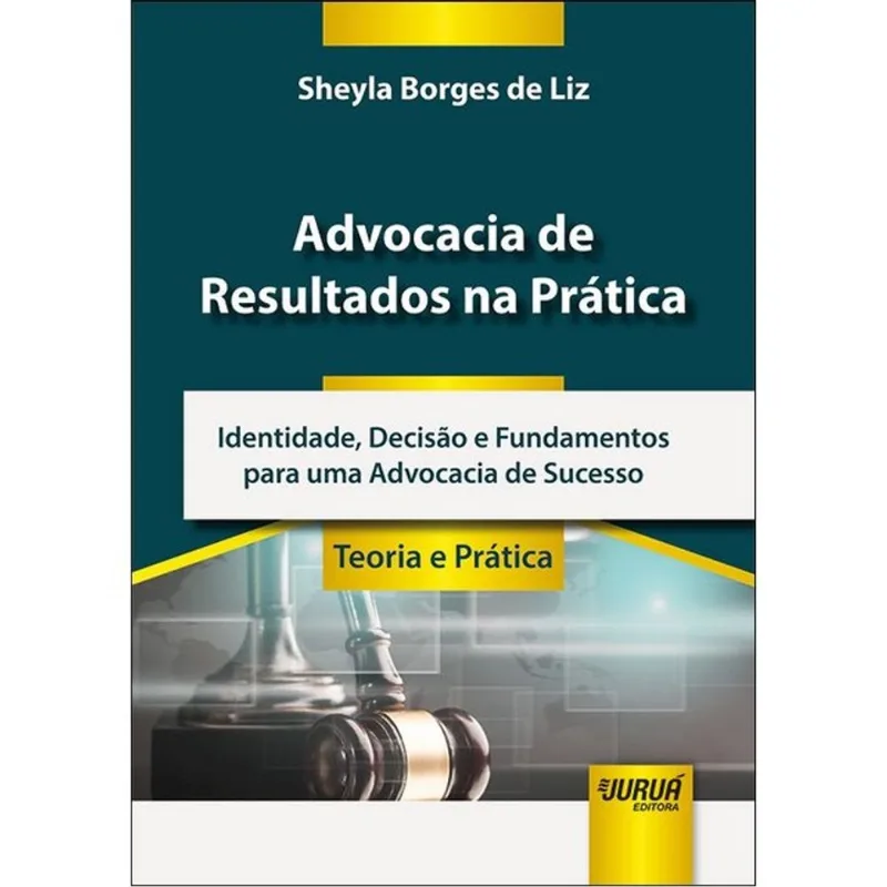 ADVOCACIA DE RESULTADOS NA PRÁTICA - 2025