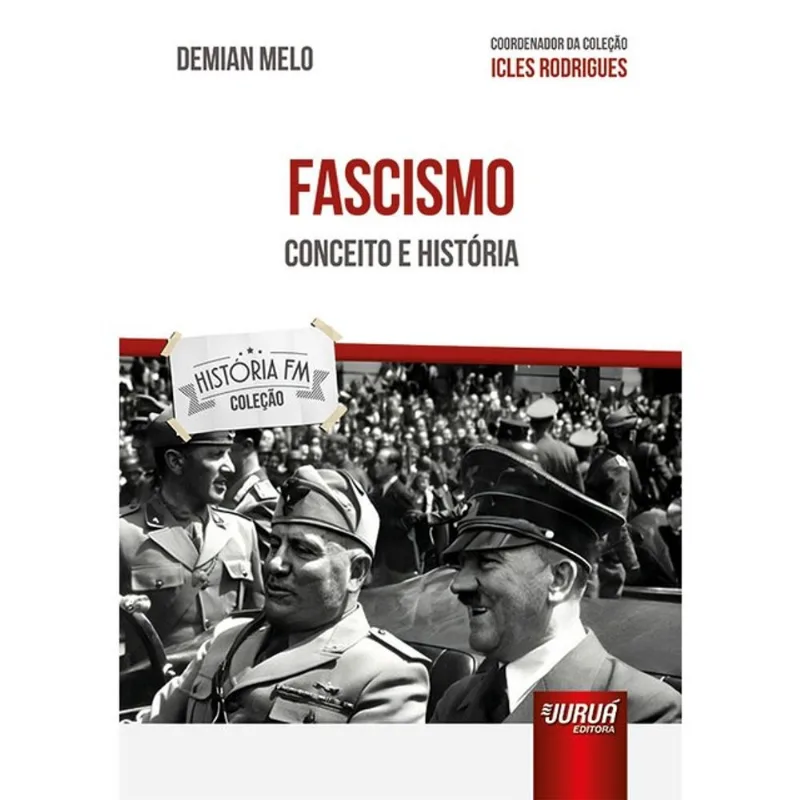 FASCISMO - CONCEITO E HISTÓRIA