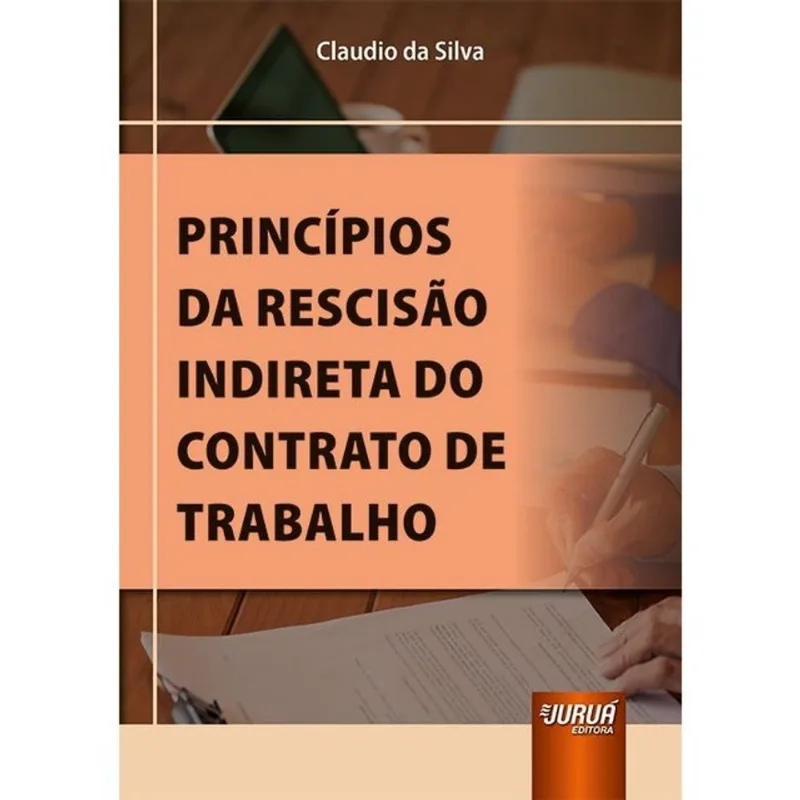 PRINCÍPIOS DA RESCISÃO INDIRETA DO CONTRATO DE TRABALHO - 2025