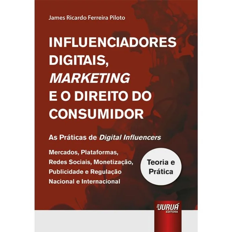 INFLUENCIADORES DIGITAIS, MARKETING E O DIREITO DO CONSUMIDOR - 2025