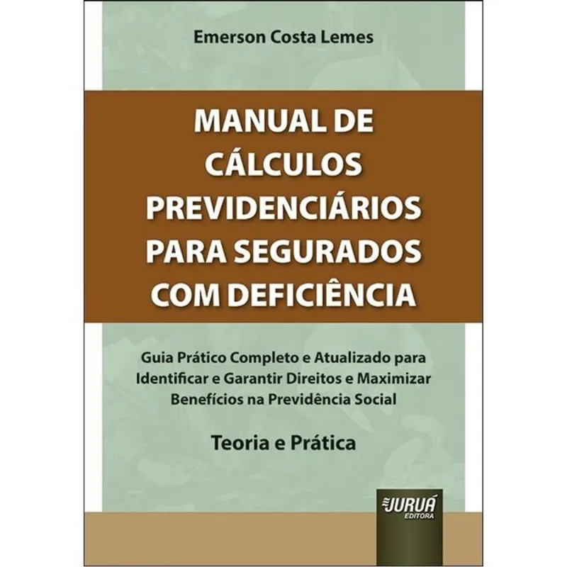 MANUAL DE CÁLCULOS PREVIDENCIÁRIOS PARA SEGURADOS COM DEFICIÊNCIA - 2025