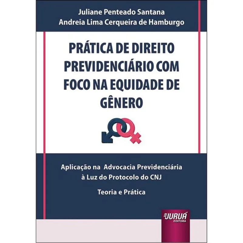 PRÁTICA DE DIREITO PREVIDENCIÁRIO COM FOCO NA EQUIDADE DE GÊNERO - 2025