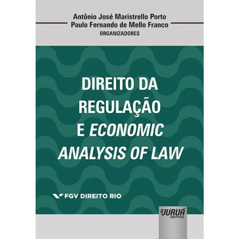 DIREITO DA REGULAÇÃO E ECONOMIC ANALYSIS OF LAW - 2025