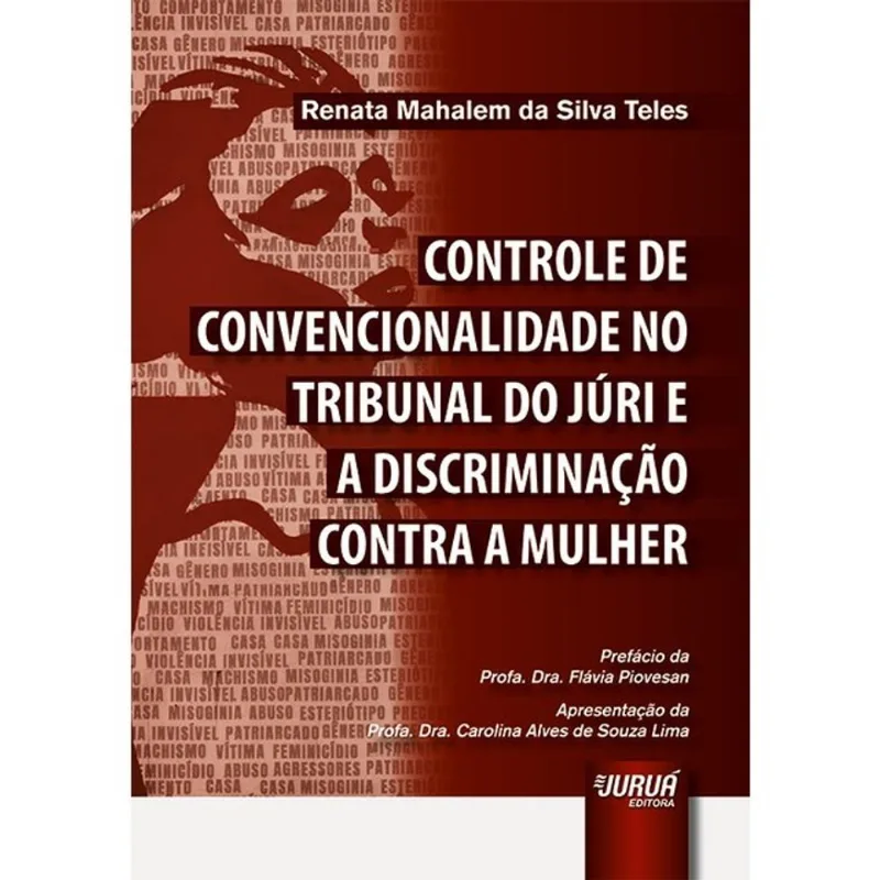 CONTROLE DE CONVENCIONALIDADE NO TRIBUNAL DO JÚRI E A DISCRIMINAÇÃO CONTRA A MULHER - 2025