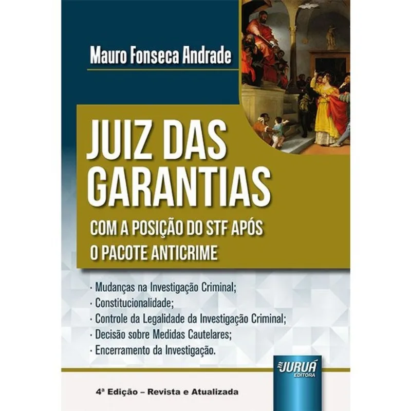 JUIZ DAS GARANTIAS - COM A POSIÇÃO DO STF APÓS O PACOTE ANTICRIME - 2025