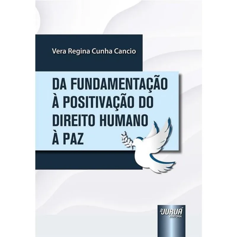 DA FUNDAMENTAÇÃO À POSITIVAÇÃO DO DIREITO HUMANO À PAZ - 2025
