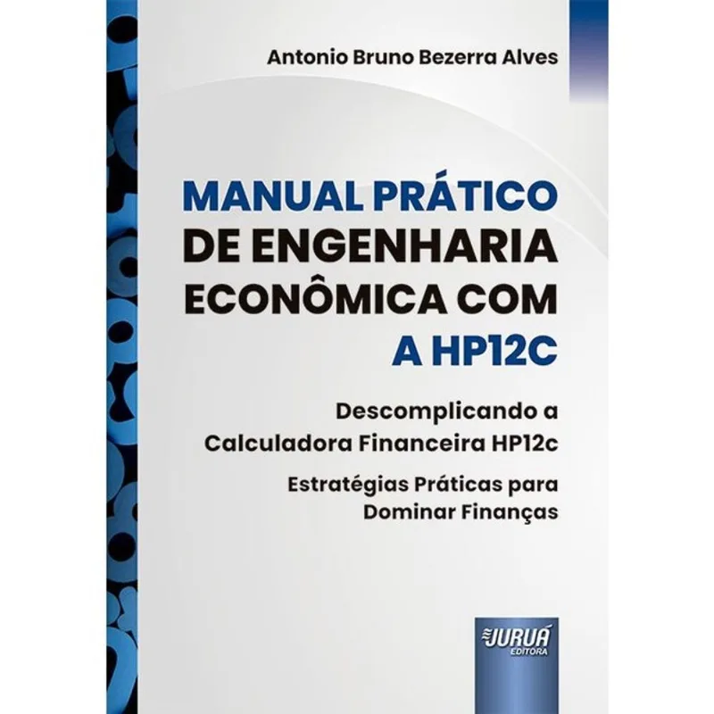 MANUAL PRÁTICO DE ENGENHARIA ECONÔMICA COM A HP12C - 2026