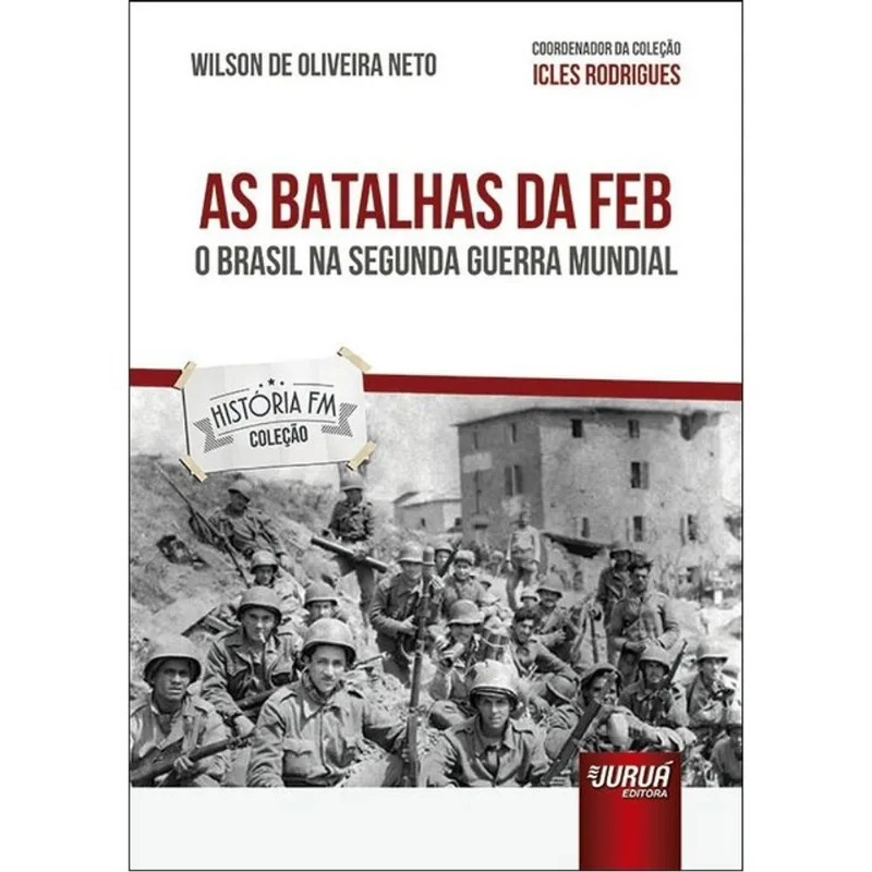 AS BATALHAS DA FEB - O BRASIL NA SEGUNDA GUERRA MUNDIAL - 2026