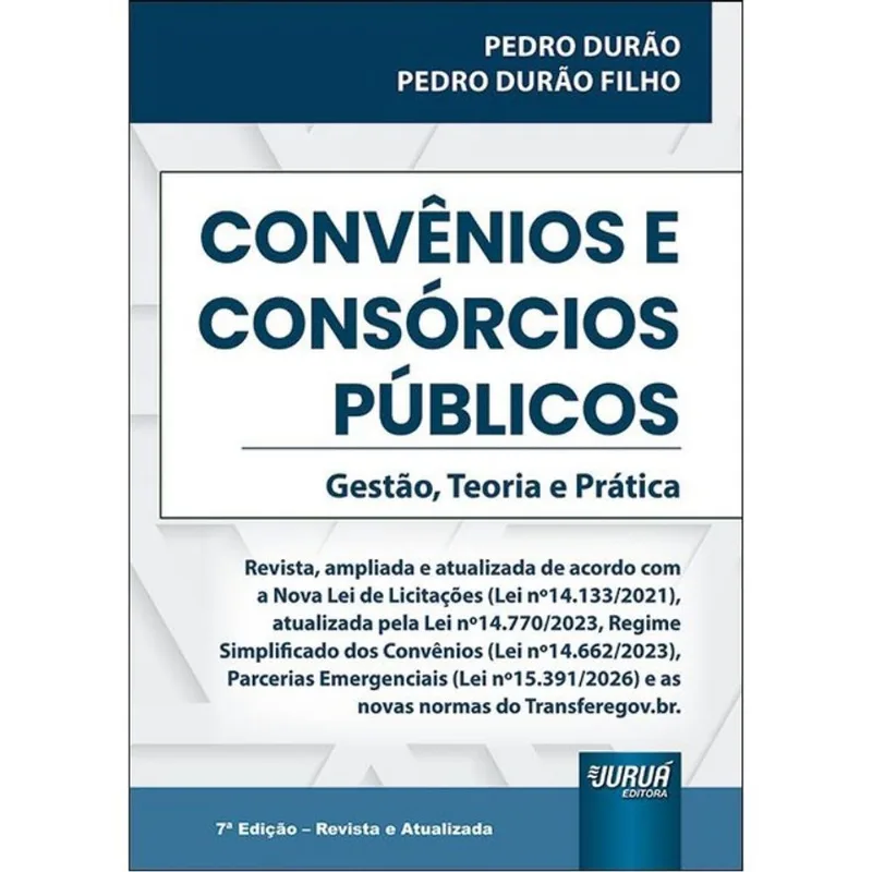 CONVÊNIOS E CONSÓRCIOS PÚBLICOS - GESTÃO, TEORIA E PRÁTICA - 2026