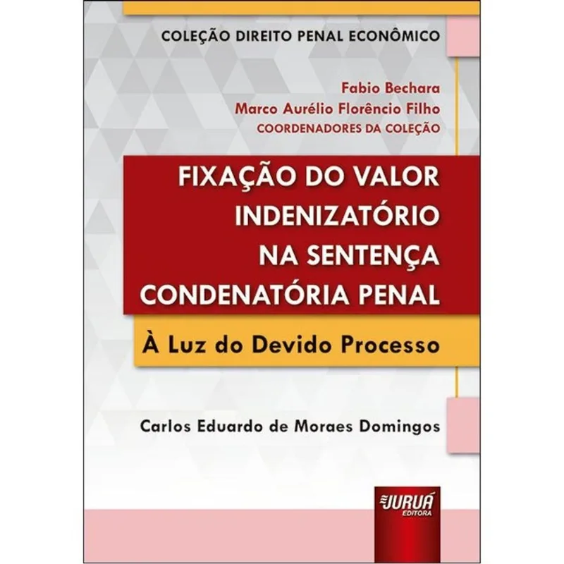 FIXAÇÃO DO VALOR INDENIZATÓRIO NA SENTENÇA CONDENATÓRIA PENAL - 2026