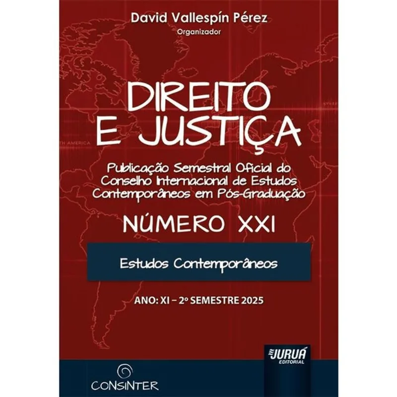 DIREITO E JUSTIÇA - NÚMERO XXI - ESTUDOS CONTEMPORÂNEOS - ANO: XI - 2º SEMESTRE 2025