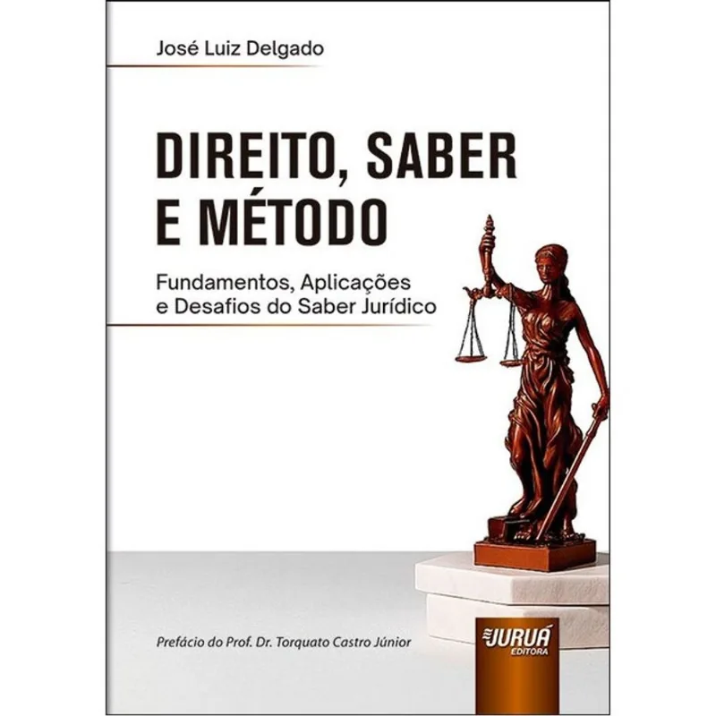 DIREITO, SABER E MÉTODO - FUNDAMENTOS, APLICAÇÕES E DESAFIOS DO SABER JURÍDICO - 2026