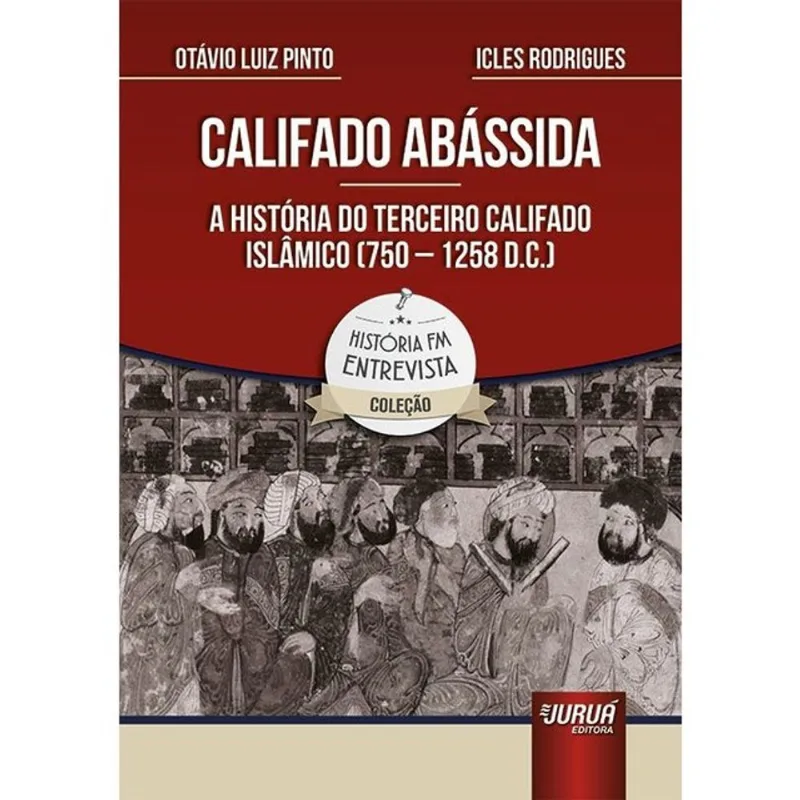 CALIFADO ABÁSSIDA - A HISTÓRIA DO TERCEIRO CALIFADO ISLÂMICO (750 - 1258 D.C.) - 2025