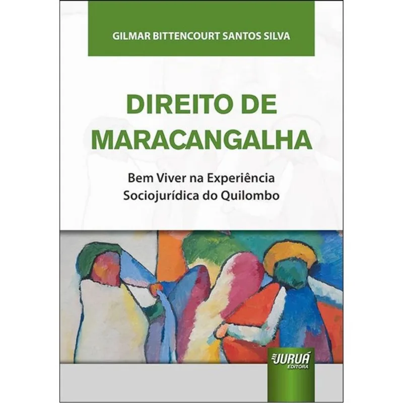 DIREITO DE MARACANGALHA - BEM VIVER NA EXPERIÊNCIA SOCIOJURÍDICA DO QUILOMBO - 2025