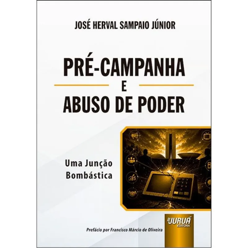 PRÉ-CAMPANHA E ABUSO DE PODER - UMA JUNÇÃO BOMBÁSTICA - 2026