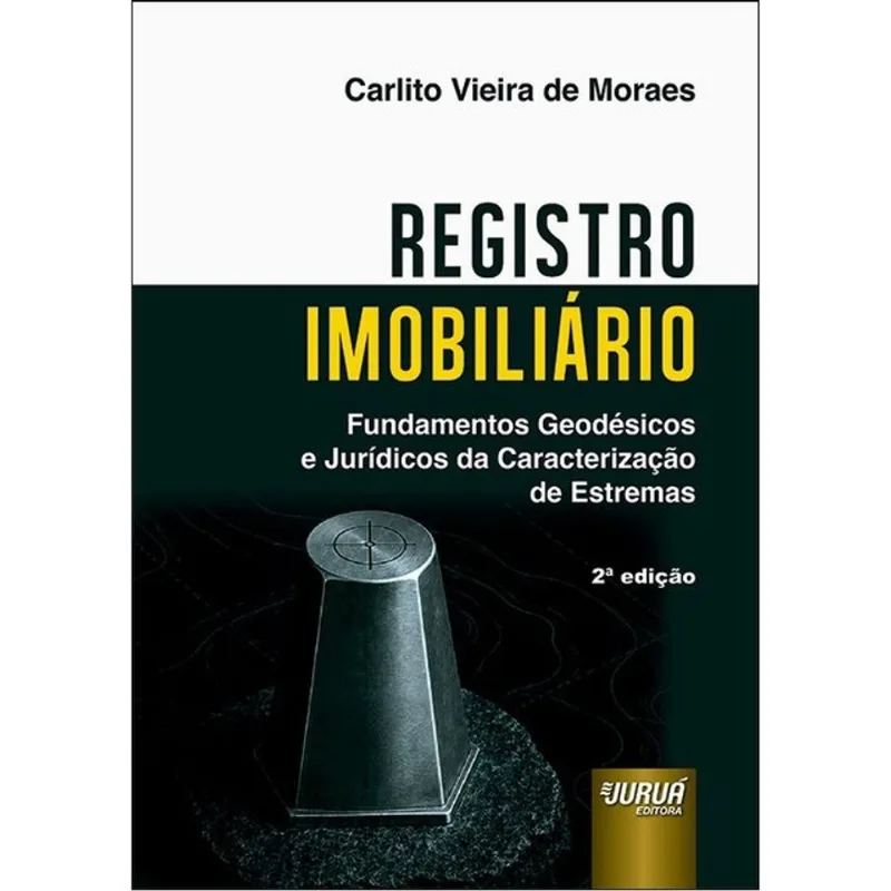 REGISTRO IMOBILIÁRIO - FUNDAMENTOS GEODÉSICOS E JURÍDICOS DA CARACTERIZAÇÃO DE ESTREMAS - 2026