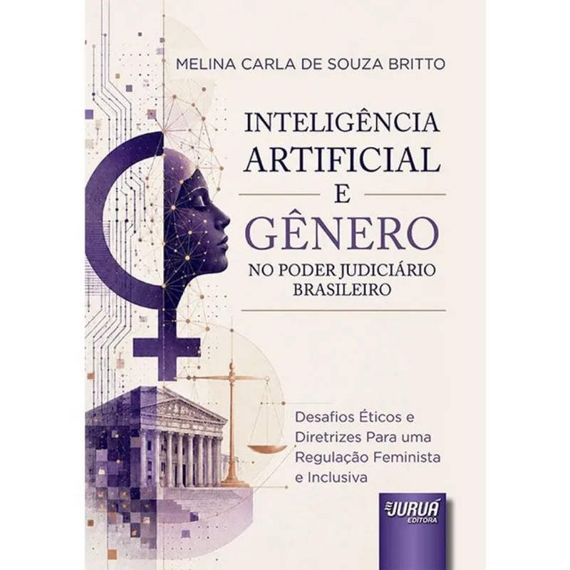 INTELIGÊNCIA ARTIFICIAL E GÊNERO NO PODER JUDICIÁRIO BRASILEIRO - 2026