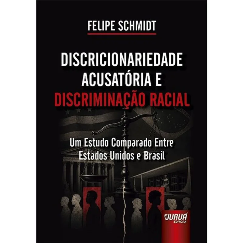 DISCRICIONARIEDADE ACUSATÓRIA E DISCRIMINAÇÃO RACIAL - 2026