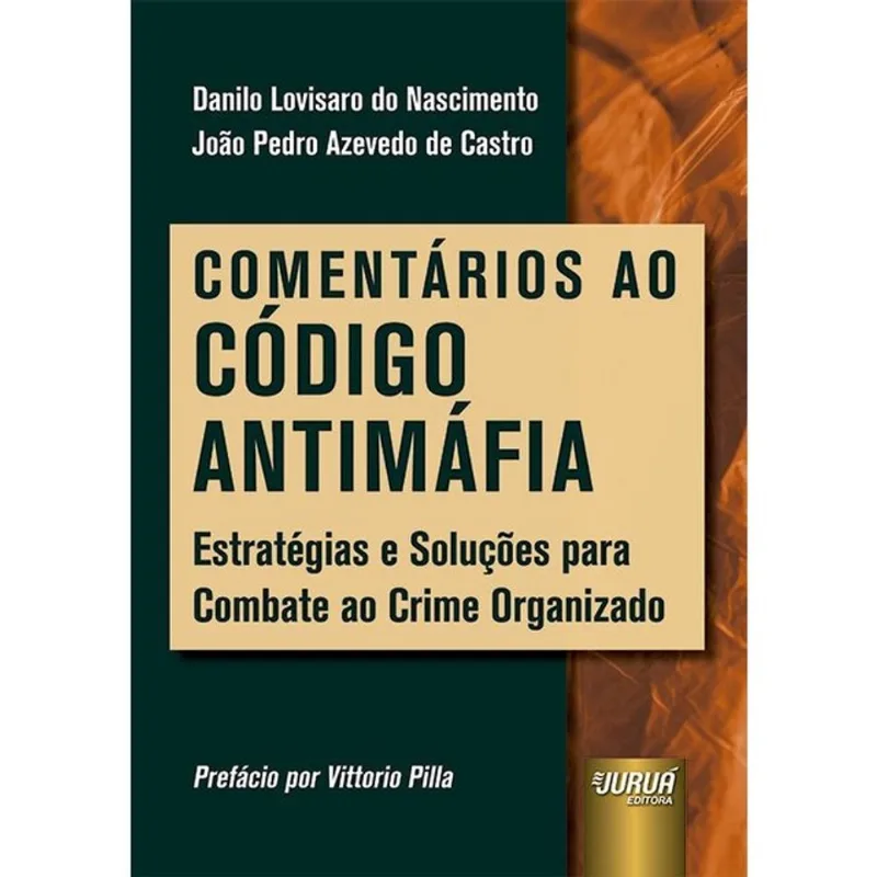 COMENTÁRIOS AO CÓDIGO ANTIMÁFIA - ESTRATÉGIAS E SOLUÇÕES PARA COMBATE AO CRIME ORGANIZADO - 2026