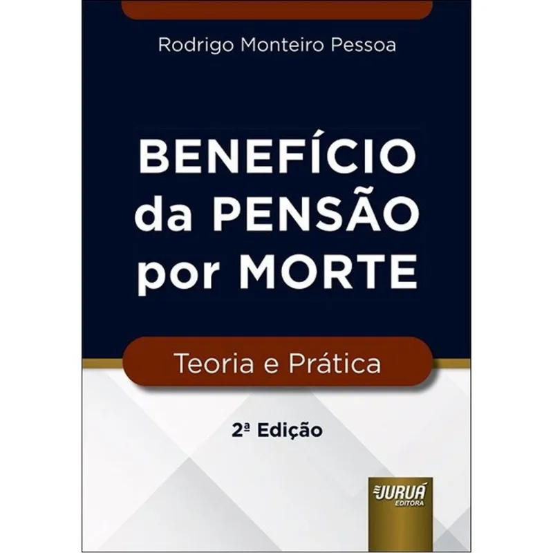 BENEFÍCIO DA PENSÃO POR MORTE - TEORIA E PRÁTICA - 2026