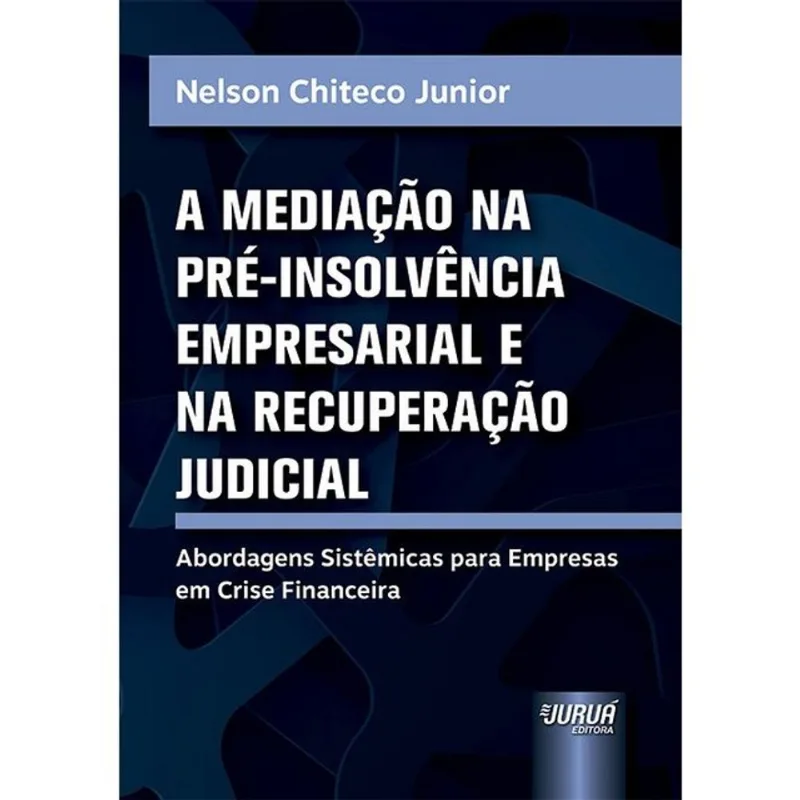 A MEDIAÇÃO NA PRÉ-INSOLVÊNCIA EMPRESARIAL E NA RECUPERAÇÃO JUDICIAL - 2026