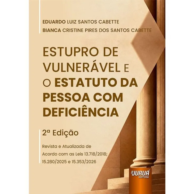 ESTUPRO DE VULNERÁVEL E O ESTATUTO DA PESSOA COM DEFICIÊNCIA - 2026