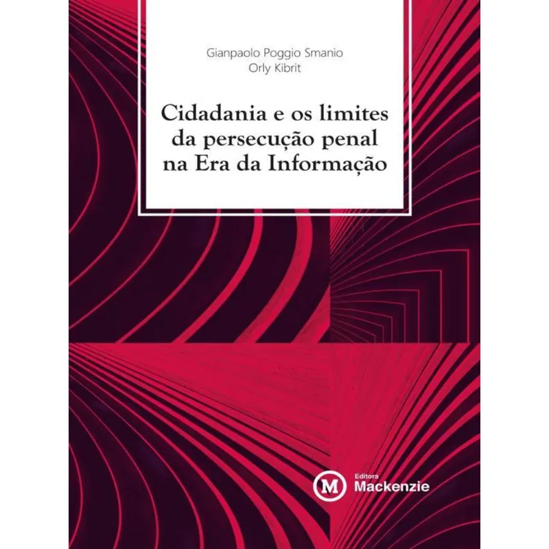 CIDADANIA E OS LIMITES DA PERSECUÇÃO PENAL NA ERA DA INFORMAÇÃO - 2022