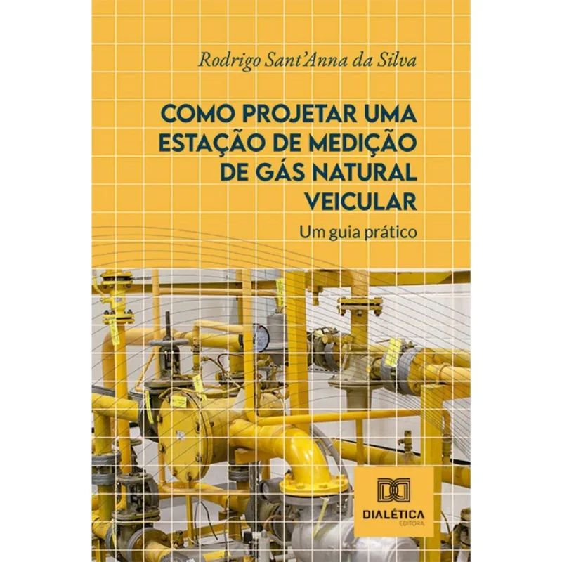 Como Projetar Uma Estação De Medição De Gás Natural Veicular: Um Guia Prático