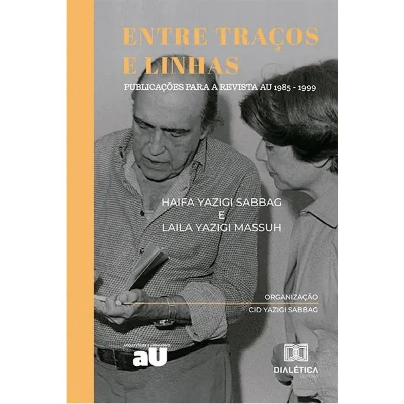 ENTRE TRAÇOS E LINHAS - PUBLICAÇÕES PARA A REVISTA AU 1985 - 1999