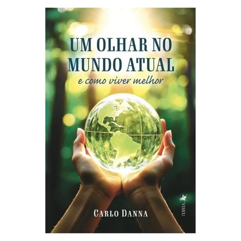 UM OLHAR NO MUNDO ATUAL E COMO VIVER MELHOR