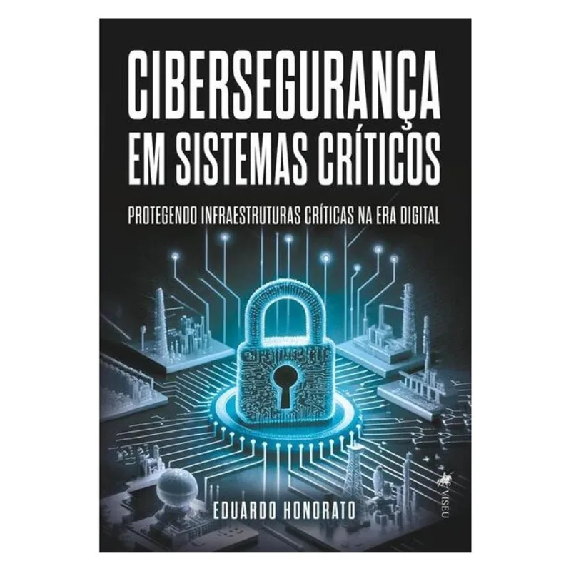 CIBERSEGURANÇA EM SISTEMAS CRÍTICOS
