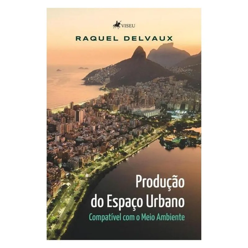 PRODUÇÃO DO ESPAÇO URBANO COMPATÍVEL COM O MEIO AMBIENTE