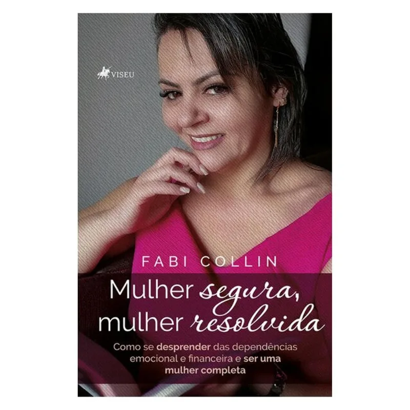 MULHER SEGURA, MULHER RESOLVIDA