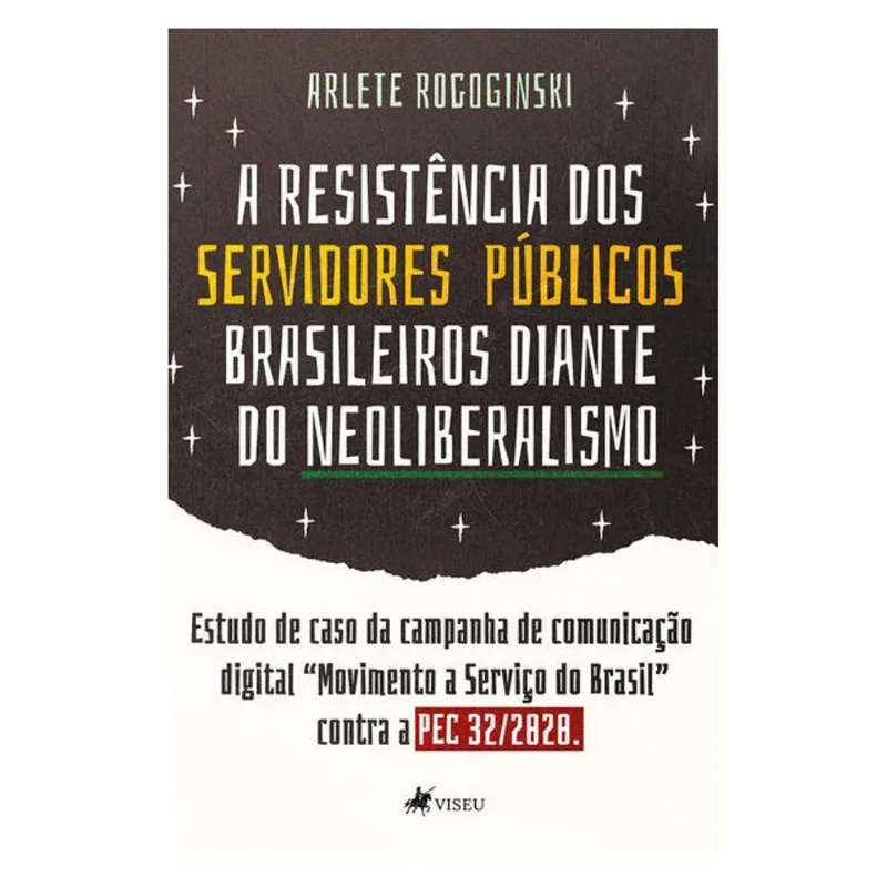 A RESISTÊNCIA DOS SERVIDORES PÚBLICOS BRASILEIROS DIANTE DO NEOLIBERALISMO