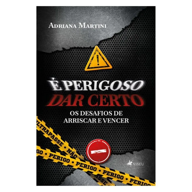 É PERIGOSO DAR CERTO