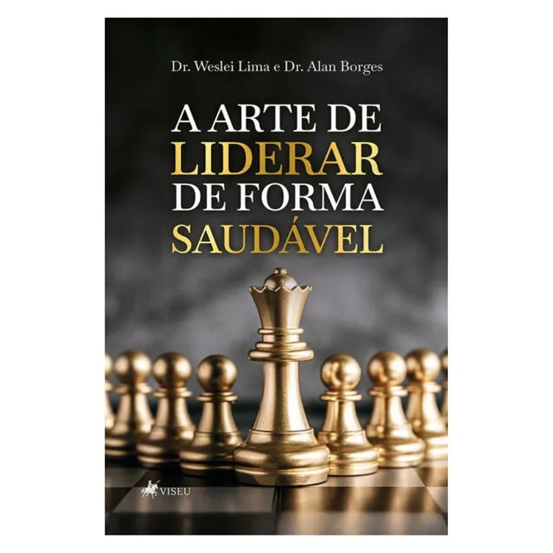 A ARTE DE LIDERAR DE FORMA SAUDÁVEL