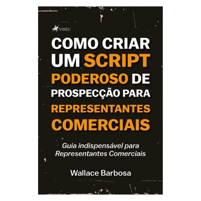 COMO CRIAR UM SCRIPT PODEROSO DE PROSPECÇÃO PARA REPRESENTANTES COMERCIAIS