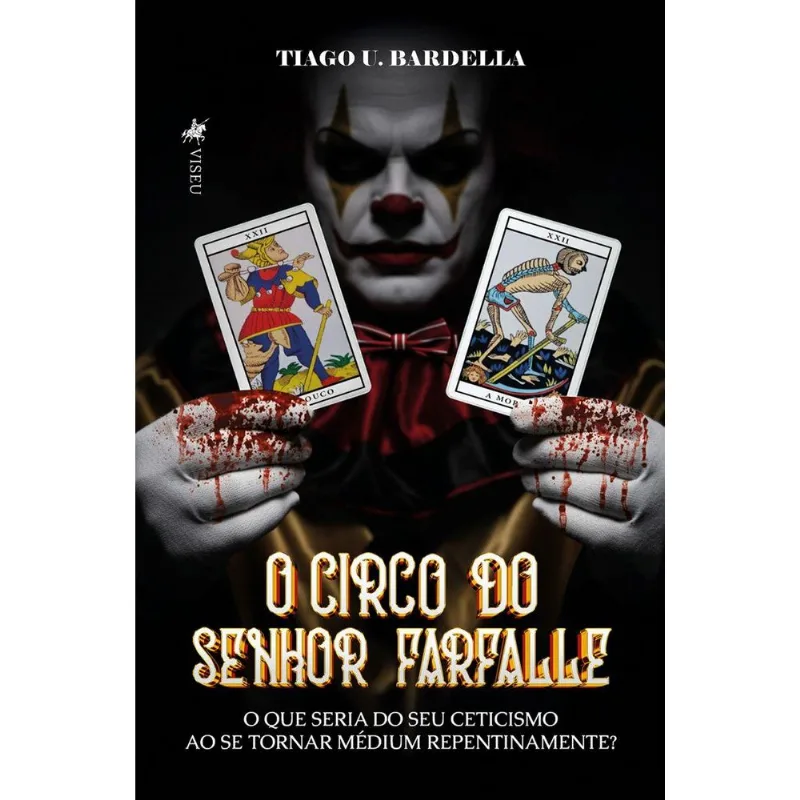 O Circo Do Senhor Farfalle : O Que Seria Do Seu Ceticismo Ao Se Tornar Médium Repentinamente?