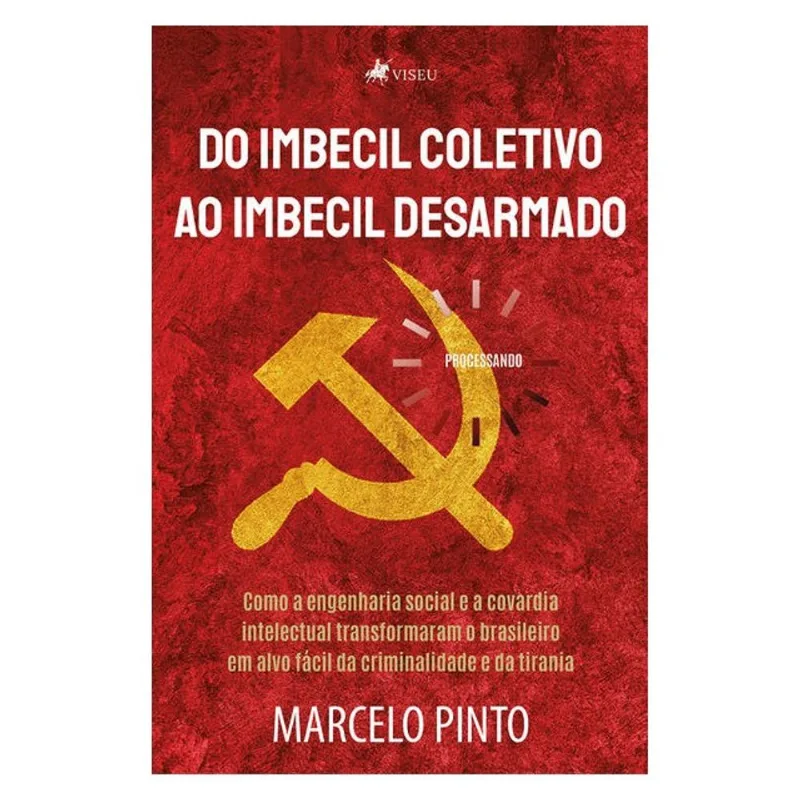 DE IMBECIL COLETIVO AO IMBECIL DESARMADO