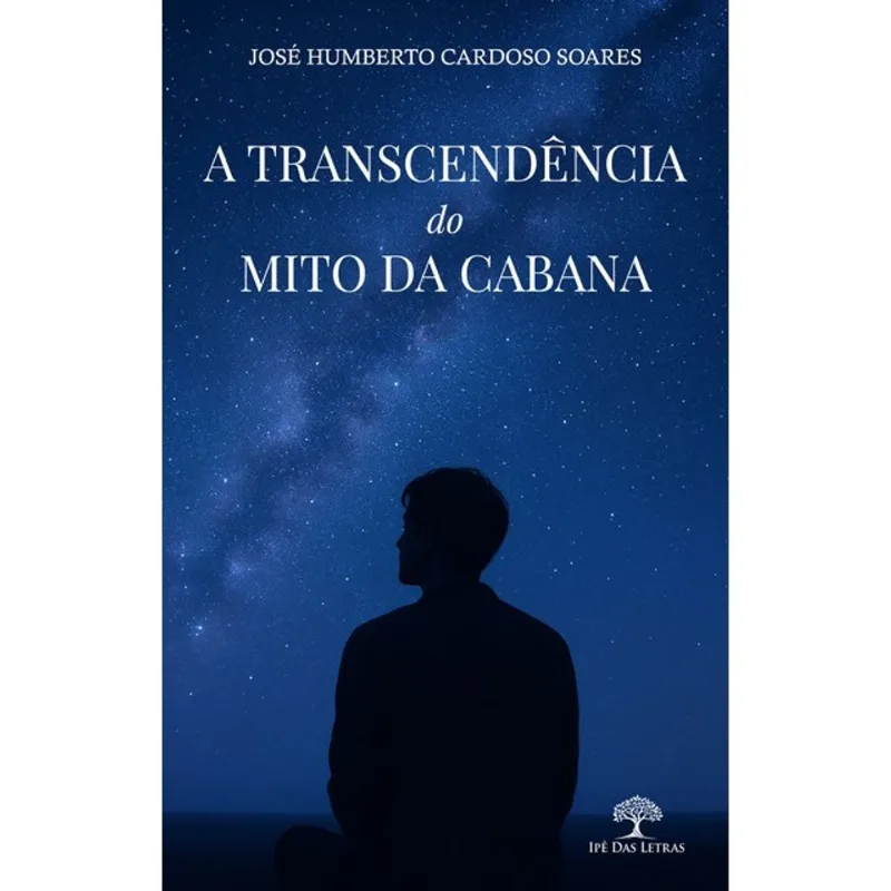 A TRANSCENDÊNCIA DO MITO DA CABANA